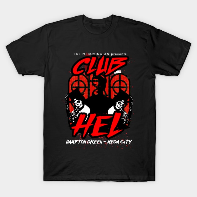 The Merovingian Present Club Hel - Mega City T-Shirt by Meta Cortex